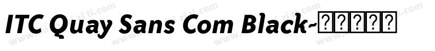 ITC Quay Sans Com Black字体转换